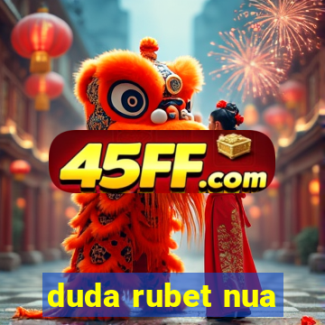 duda rubet nua